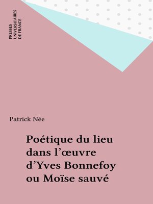 cover image of Poétique du lieu dans l'œuvre d'Yves Bonnefoy ou Moïse sauvé